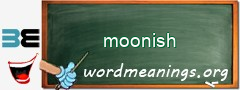 WordMeaning blackboard for moonish